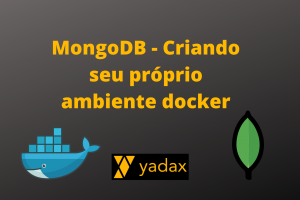 MongoDB - Criando seu próprio ambiente docker