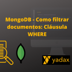MongoDB - Como filtrar documentos Cláusula WHERE
