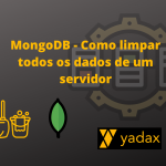 MongoDB - Como limpar todos os dados de um servidor
