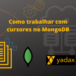 Como trabalhar com cursores no MongoDB