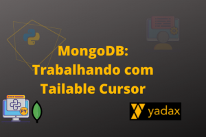 MongoDB – Trabalhando com Tailable Cursor usando Python