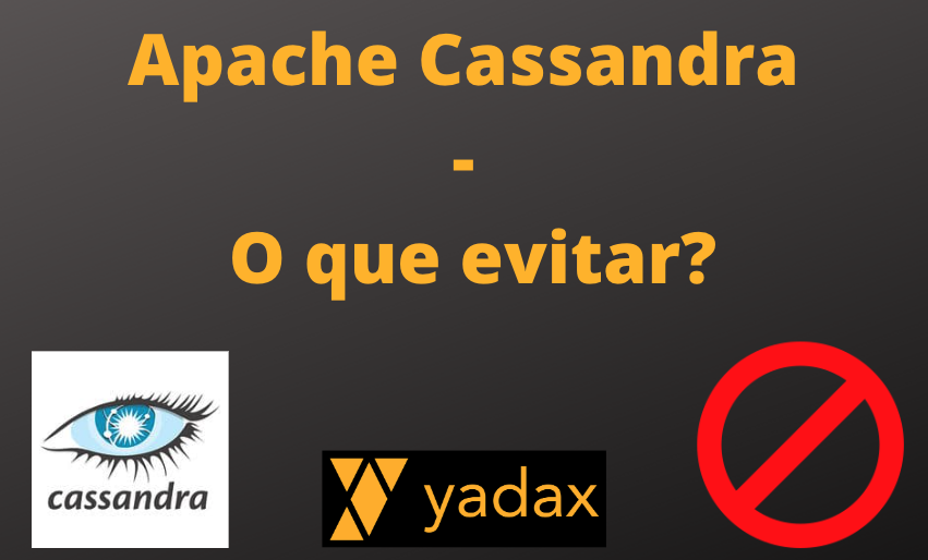 Apache Cassandra - O que evitar?