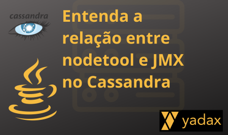 Entenda a relação entre nodetool e JMX no Cassandra